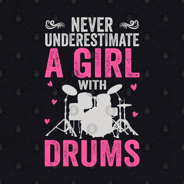 Never Underestimate A Girl With Drums Funny Drummer by DragonTees